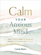 Cover image for Calm Your Anxious Mind, isbn: 9780310455745