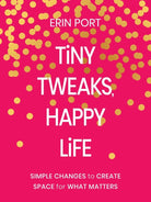Cover image for Tiny Tweaks, Happy Life, isbn: 9780310466550