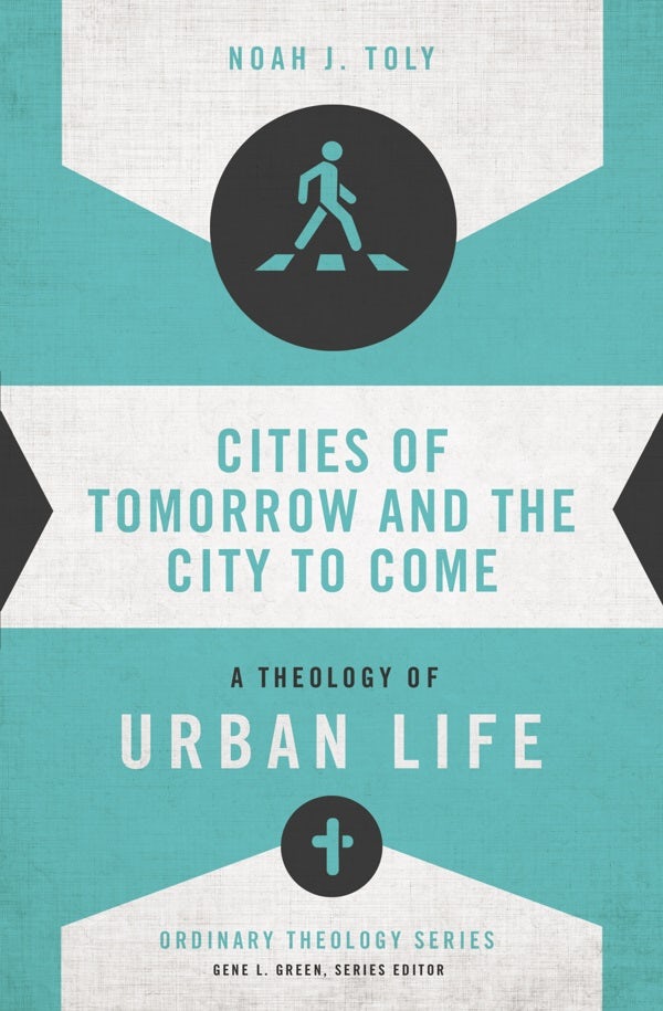 Cover image for Cities of Tomorrow and the City to Come, isbn: 9780310516019