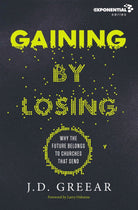Cover image for Gaining by Losing, isbn: 9780310533955