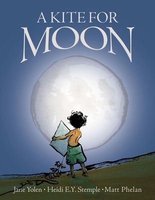 Cover image for A Kite for Moon, isbn: 9780310756422