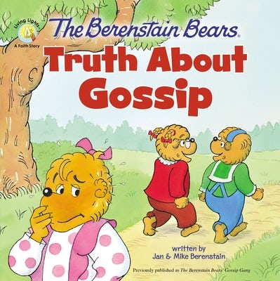 Cover image for The Berenstain Bears Truth about Gossip, isbn: 9780310765752