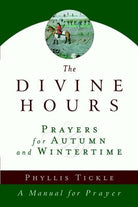 Cover image for The Divine Hours (Volume Two): Prayers for Autumn and Wintertime, isbn: 9780385505406