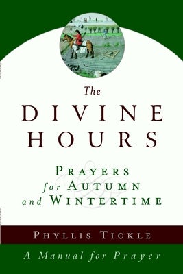 Cover image for The Divine Hours (Volume Two): Prayers for Autumn and Wintertime, isbn: 9780385505406
