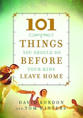 Cover image for 101 Things You Should Do Before Your Kids Leave Home, isbn: 9780446579193