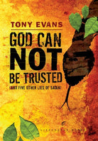Cover image for God Can Not Be Trusted (and Five Other Lies of Satan), isbn: 9780525652991