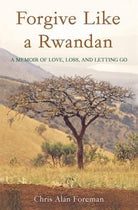 Cover image for Forgive Like a Rwandan, isbn: 9780578159638