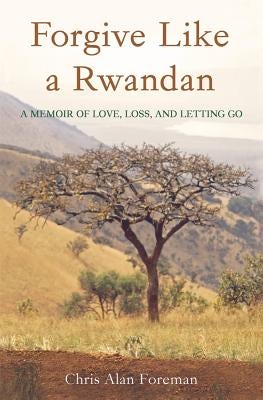 Cover image for Forgive Like a Rwandan, isbn: 9780578159638