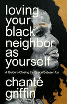 Cover image for Loving Your Black Neighbor as Yourself, isbn: 9780593445594