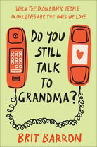 Cover image for Do You Still Talk to Grandma?, isbn: 9780593594346