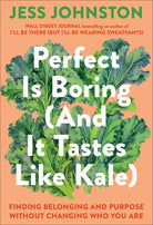 Cover image for Perfect Is Boring (and It Tastes Like Kale), isbn: 9780593728246