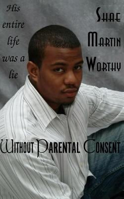 Cover image for Without Parental Consent, isbn: 9780615484297