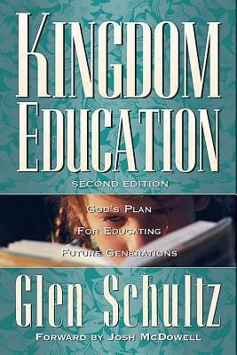 Cover image for Kingdom Education: God's Plan for Educating Future Generations - 2nd Edition, isbn: 9780633091309