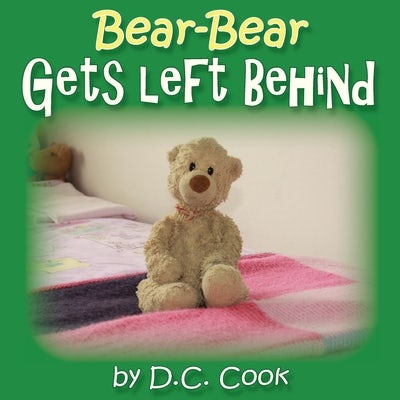 Cover image for Bear-Bear Gets Left Behind, isbn: 9780648473428