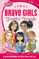 Cover image for Brave Girls: Faithful Friends, isbn: 9780718030582