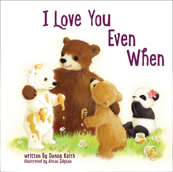 Cover image for I Love You Even When, isbn: 9780718036447
