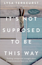 Cover image for It's Not Supposed to Be This Way, isbn: 9780718039851