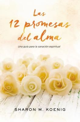 Cover image for Las 12 Promesas del Alma, isbn: 9780718079512
