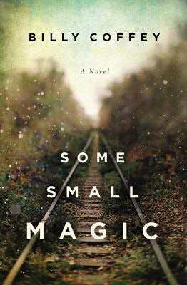 Cover image for Some Small Magic, isbn: 9780718084424