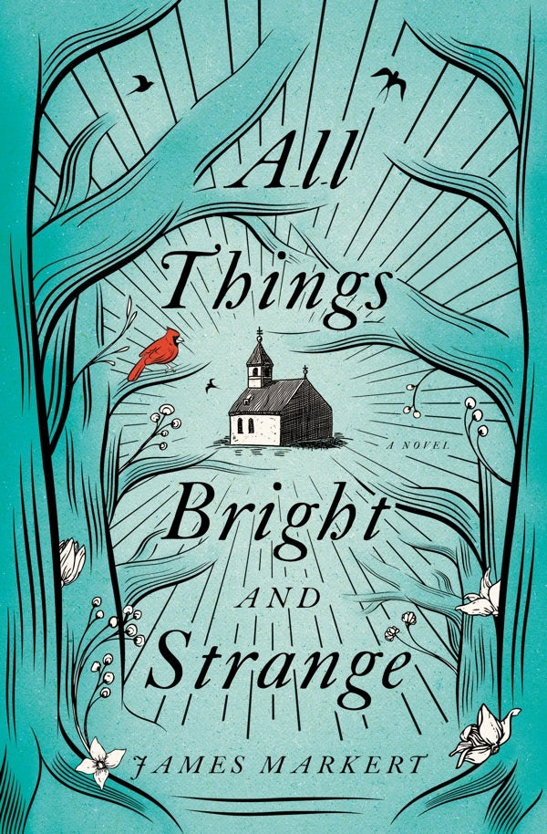 Cover image for All Things Bright and Strange, isbn: 9780718090289