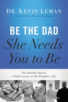 Cover image for Be the Dad She Needs You to Be, isbn: 9780718097028