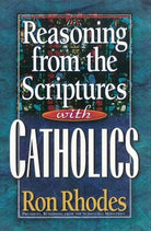Cover image for Reasoning from the Scriptures with Catholics, isbn: 9780736902083