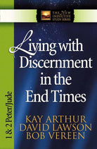 Cover image for Living with Discernment in the End Times, isbn: 9780736904469