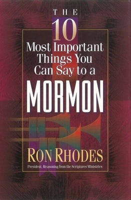 Cover image for The 10 Most Important Things You Can Say to a Mormon, isbn: 9780736905343