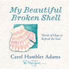 Cover image for My Beautiful Broken Shell, isbn: 9780736908702