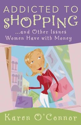 Cover image for Addicted to Shopping, isbn: 9780736915557