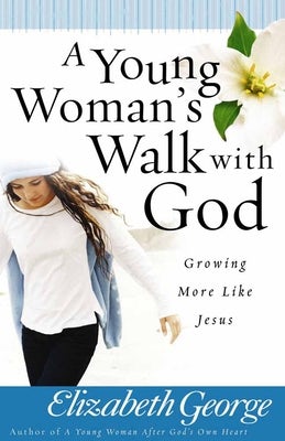 Cover image for A Young Woman's Walk with God, isbn: 9780736916530