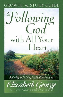 Cover image for Following God with All Your Heart Growth and Study Guide, isbn: 9780736917698