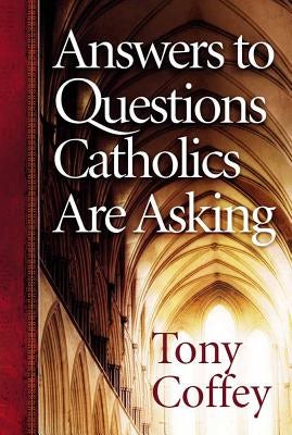 Cover image for Answers to Questions Catholics Are Asking, isbn: 9780736917865