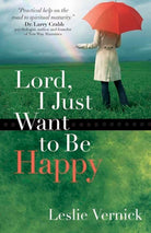 Cover image for Lord, I Just Want to Be Happy, isbn: 9780736919234