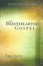 Cover image for The Bravehearted Gospel, isbn: 9780736921640