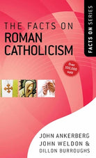 Cover image for The Facts on Roman Catholicism, isbn: 9780736924030