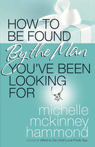 Cover image for How to Be Found by the Man You've Been Looking for, isbn: 9780736924115