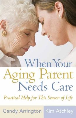 Cover image for When Your Aging Parent Needs Care, isbn: 9780736925266