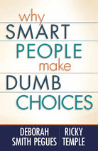 Cover image for Why Smart People Make Dumb Choices, isbn: 9780736928526