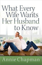 Cover image for What Every Wife Wants Her Husband to Know, isbn: 9780736929905