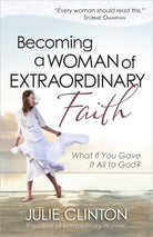 Cover image for Becoming a Woman of Extraordinary Faith, isbn: 9780736939263