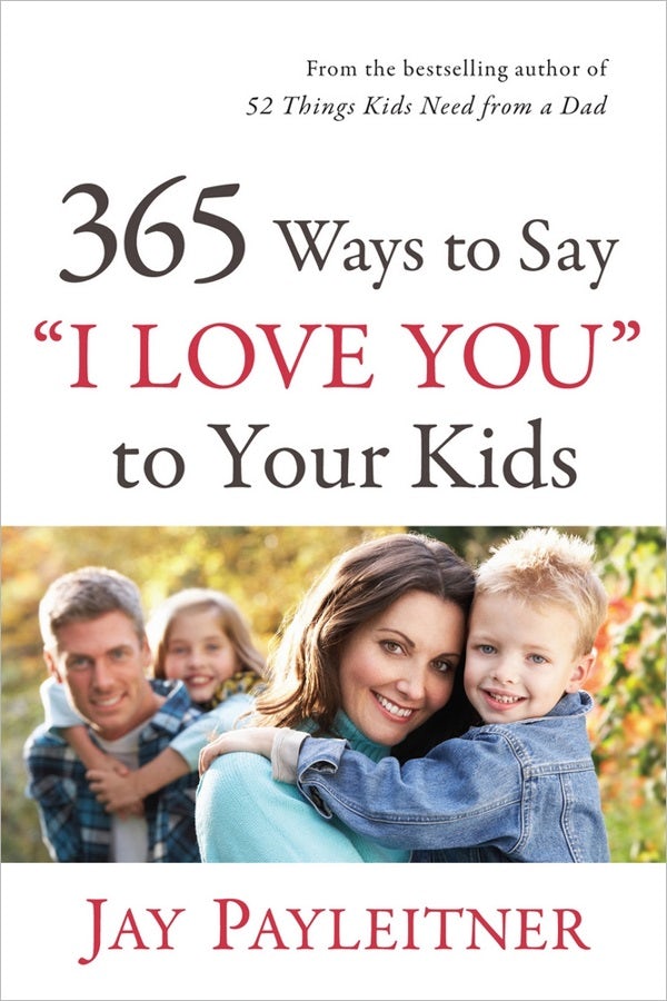 Cover image for 365 Ways to Say I Love You to Your Kids, isbn: 9780736944731