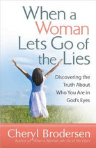 Cover image for When a Woman Lets Go of the Lies, isbn: 9780736949422