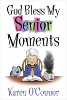 Cover image for God Bless My Senior Moments, isbn: 9780736953825