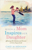 Cover image for When a Mom Inspires Her Daughter, isbn: 9780736954532