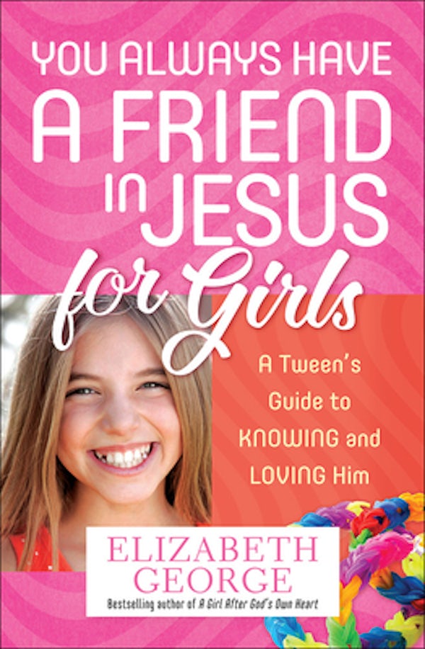 Cover image for You Always Have a Friend in Jesus for Girls, isbn: 9780736955232
