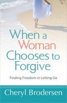 Cover image for When a Woman Chooses to Forgive, isbn: 9780736955966