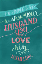 Cover image for 101 Simple Ways to Show Your Husband You Love Him, isbn: 9780736957021