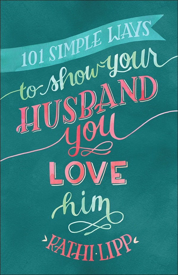 Cover image for 101 Simple Ways to Show Your Husband You Love Him, isbn: 9780736957021
