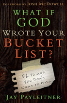 Cover image for What If God Wrote Your Bucket List?, isbn: 9780736962704